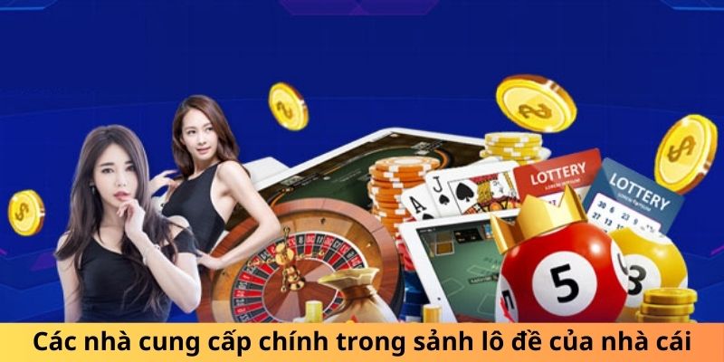 Các nhà cung cấp chính trong sảnh xổ số Vin777