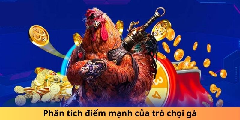 Phân tích điểm mạnh của trò chọi gà