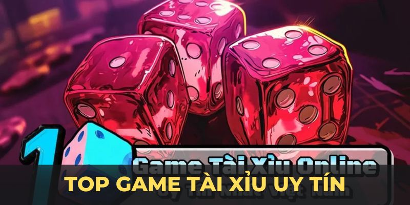 top game tài xỉu uy tín